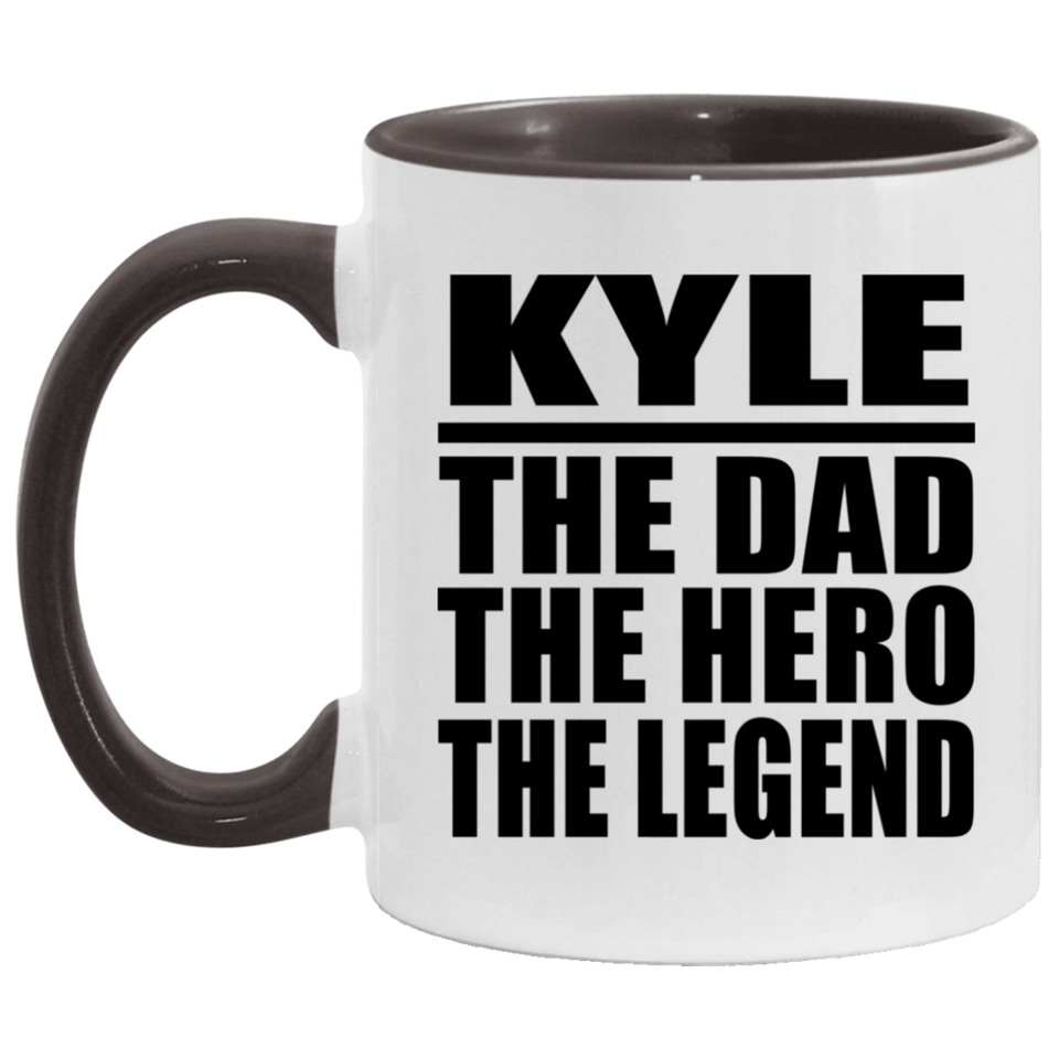 Kyle The Dad The Hero The Legend - 11oz Accent Mug Black