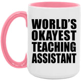 World's Okayest Teaching Assistant - 15oz Accent Mug Pink