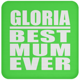 Gloria Best Mum Ever - Drink Coaster