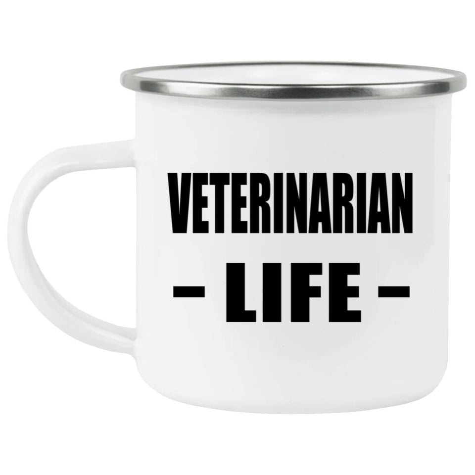Veterinarian Life - 12oz Camping Mug