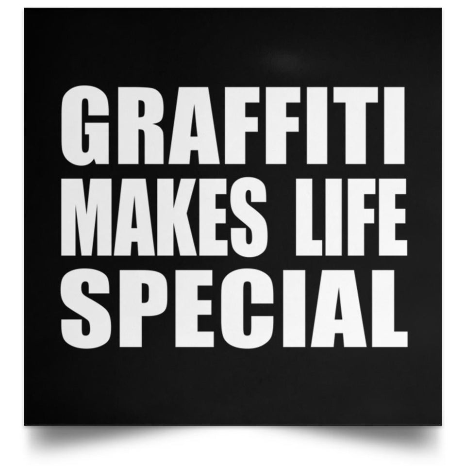 Graffiti Makes Life Special - Poster Square