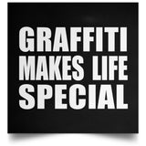 Graffiti Makes Life Special - Poster Square