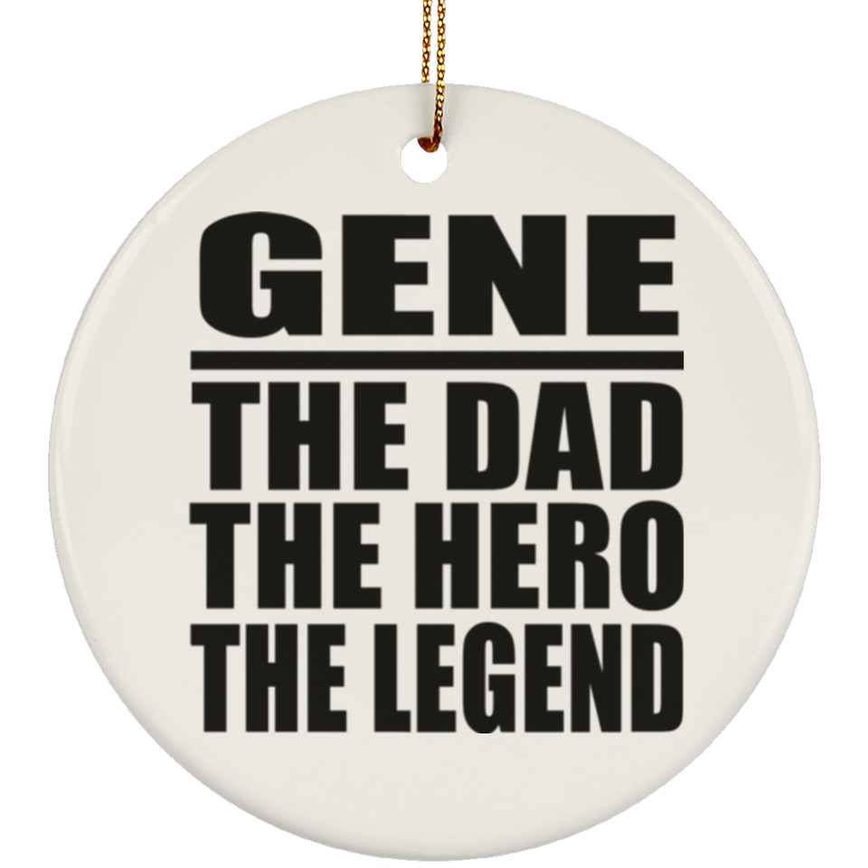 Gene The Dad The Hero The Legend - Circle Ornament