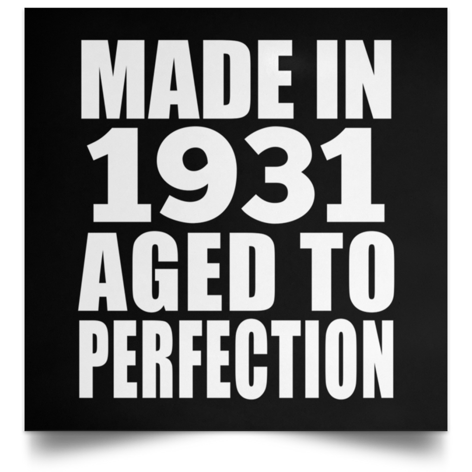 93rd Birthday Made In 1931 Aged to Perfection - Poster Square