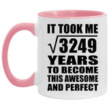 57th Birthday Took Square Root of 3249 Years To Awesome - 11oz Accent Mug Pink