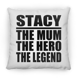 Stacy The Mum The Hero The Legend - Throw Pillow