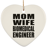 Mom Wife Biomedical Engineer - Heart Ornament