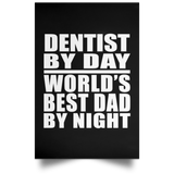 Dentist By Day World's Best Dad By Night - Poster Portrait
