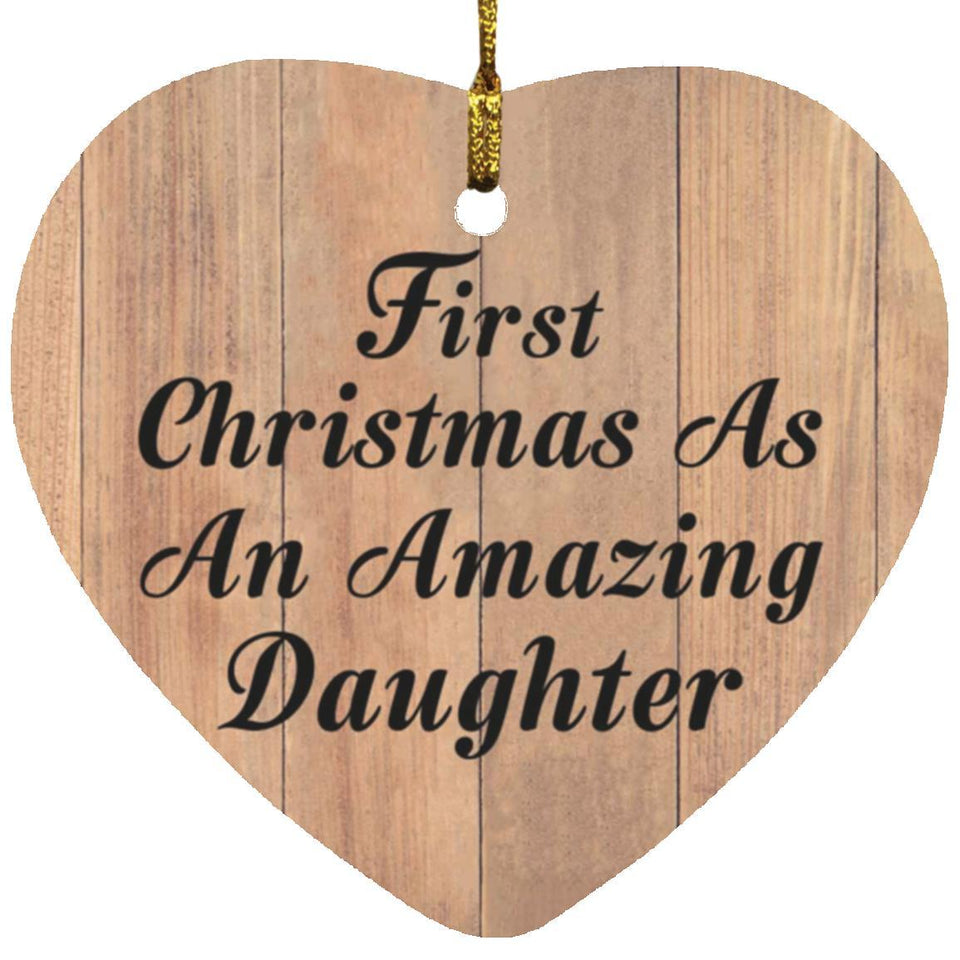First Christmas As An Amazing Daughter - Heart Ornament C