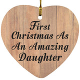 First Christmas As An Amazing Daughter - Heart Ornament C