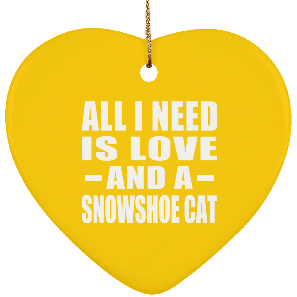 All I Need Is Love And A Snowshoe Cat - Heart Ornament