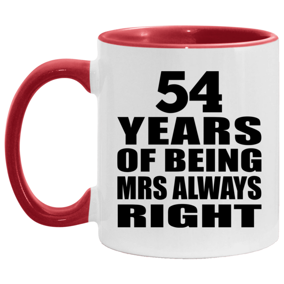 54th Anniversary 54 Years of Being Mrs Always Right - 11oz Accent Mug Red