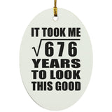 26th Birthday Took Square Root of 676 Years To Look Good - Oval Ornament