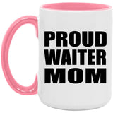 Proud Waiter Mom - 15oz Accent Mug Pink