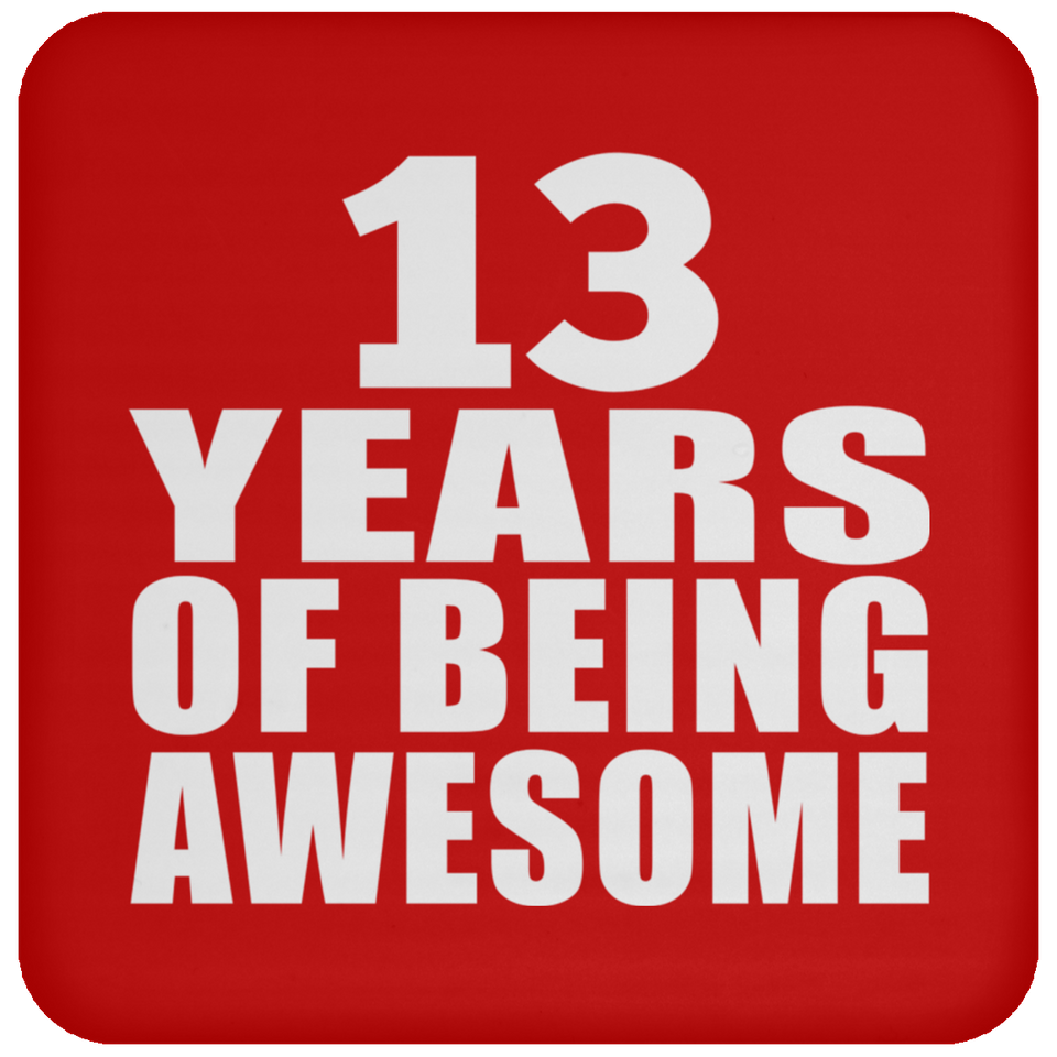 13th Birthday 13 Years Of Being Awesome - Drink Coaster