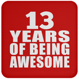 13th Birthday 13 Years Of Being Awesome - Drink Coaster