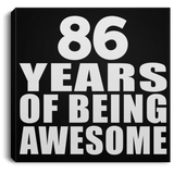 86th Birthday 86 Years Of Being Awesome - Canvas Square