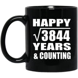 Happy 62nd Anniversary Square Root of 3844 Years & Counting - 11oz Coffee Mug Black