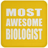 Most Awesome Biologist - Drink Coaster