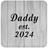 Daddy Established Est. 2024 - Drink Coaster F
