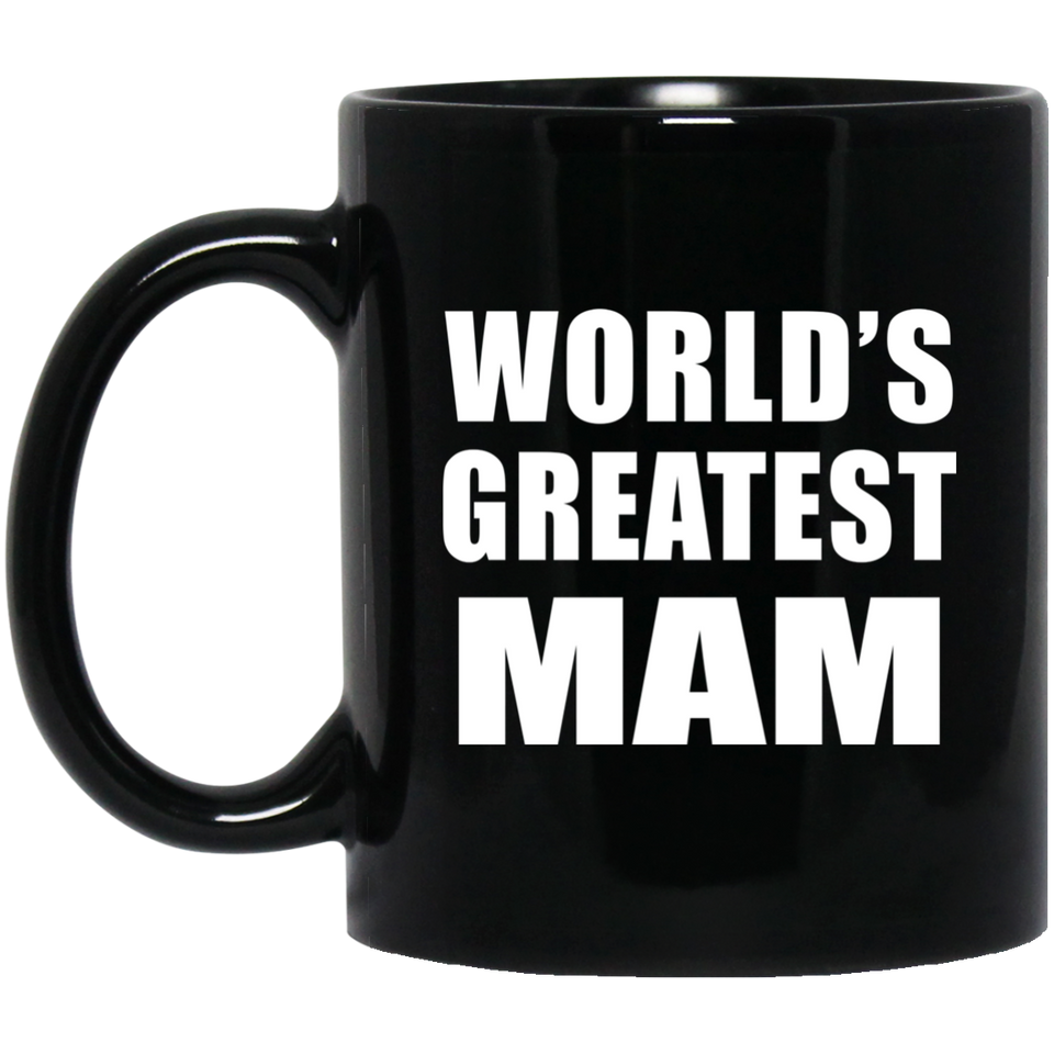 World's Greatest Mam - 11 Oz Coffee Mug Black