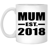 Mum Established EST. 2018 - 11 Oz Coffee Mug