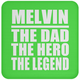 Melvin The Dad The Hero The Legend - Drink Coaster