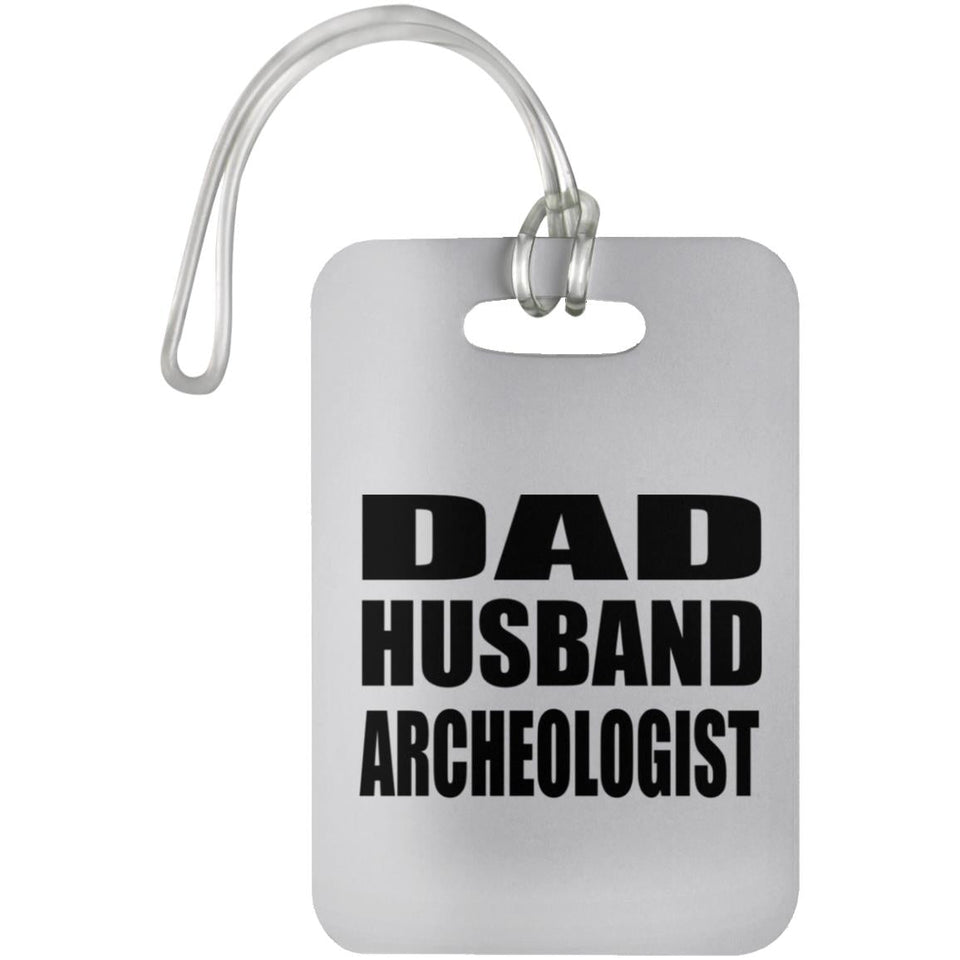 Dad Husband Archeologist - Luggage Bag Tag