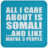 All I Care About Is Somali - Drink Coaster