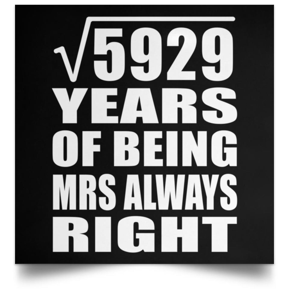 77th Anniversary Square Root of 5929 Years Mrs Always Right - Poster Square