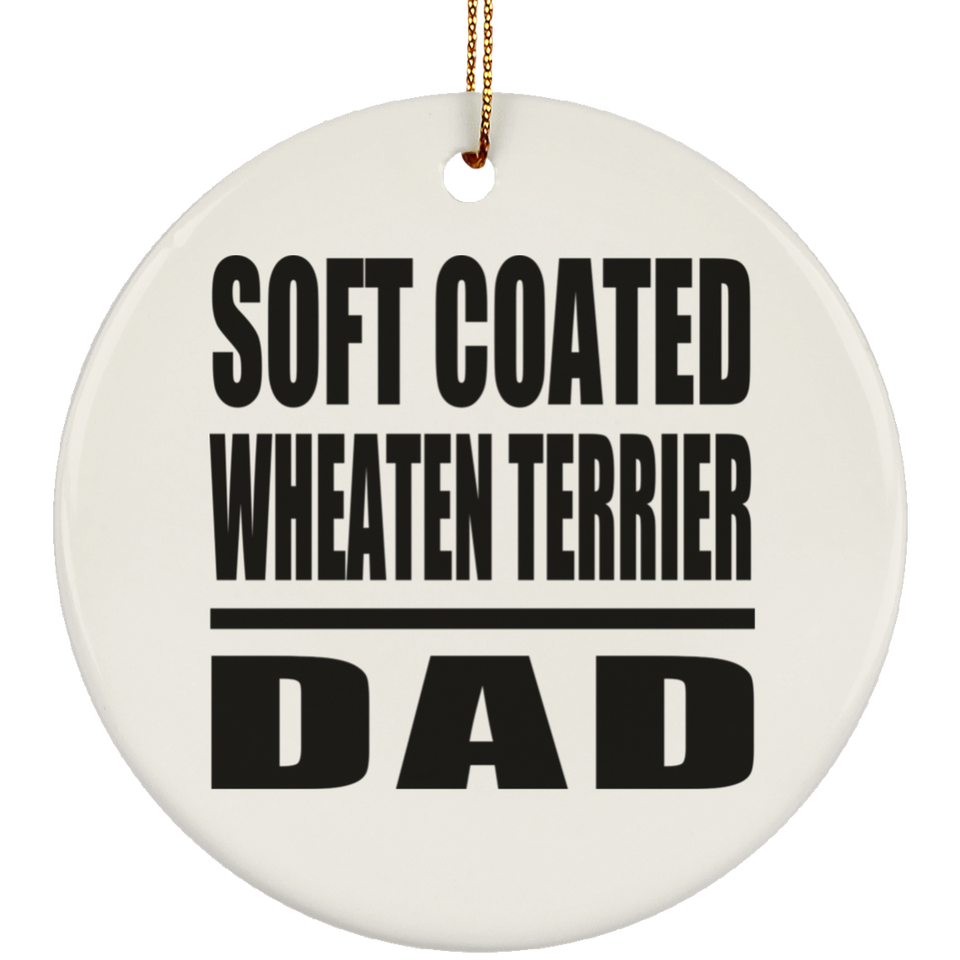 Soft Coated Wheaten Terrier Dad - Circle Ornament