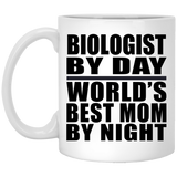 Biologist By Day World's Best Mom By Night - 11 Oz Coffee Mug
