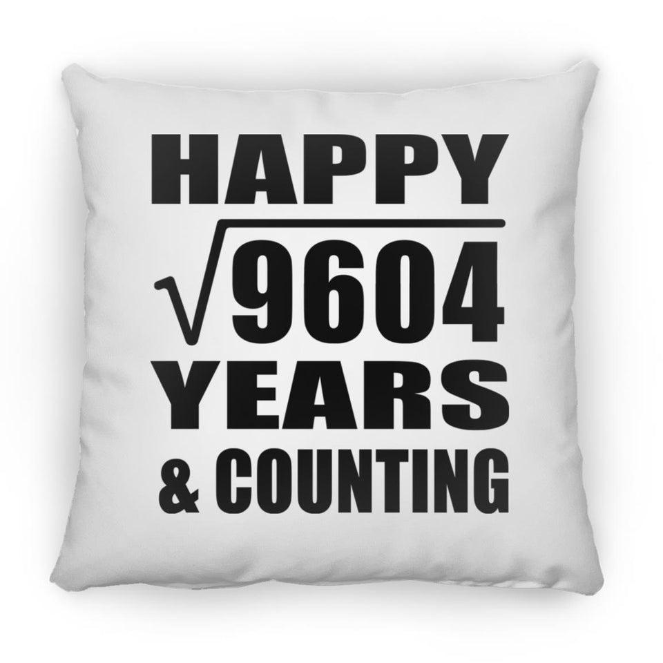 Happy 98th Anniversary Square Root of 9604 Years & Counting - Throw Pillow