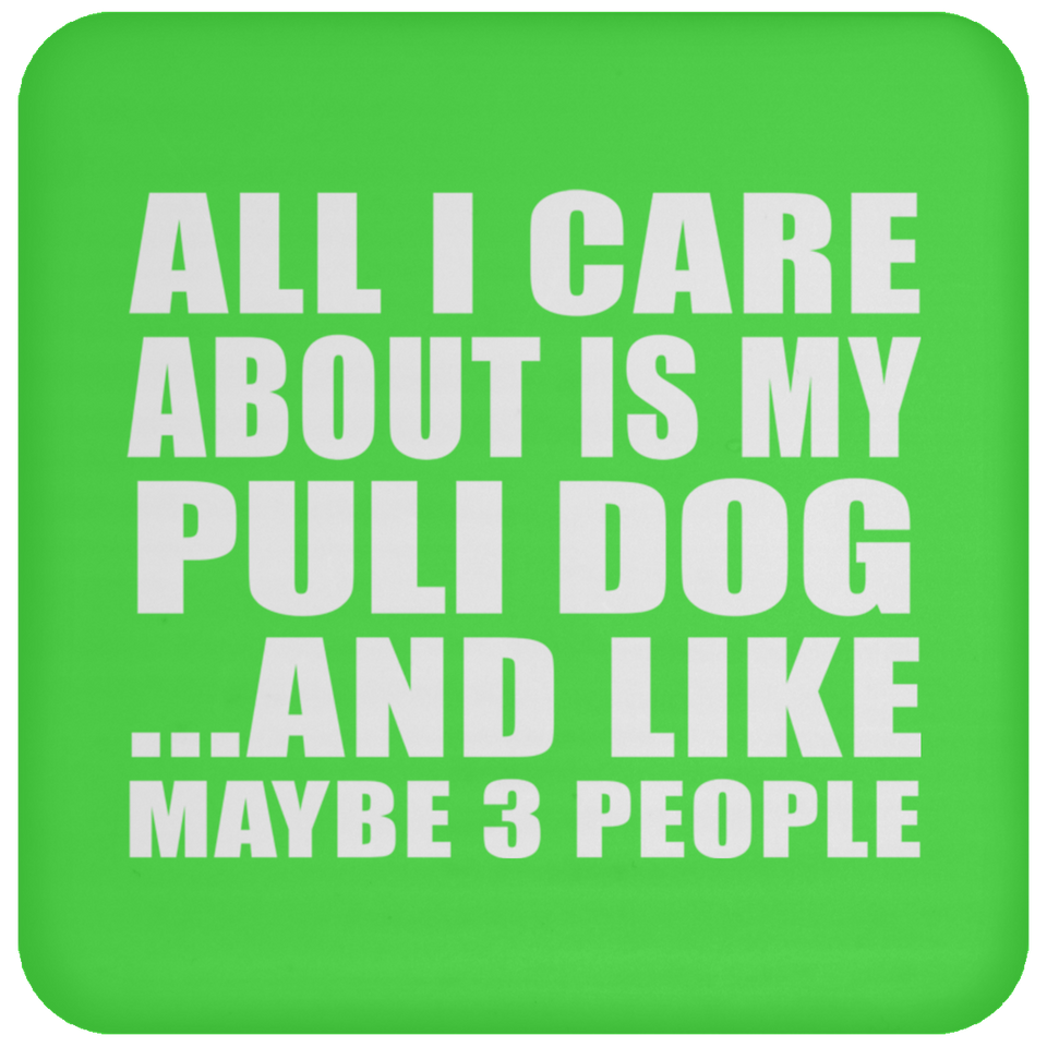 All I Care About Is My Puli Dog - Drink Coaster