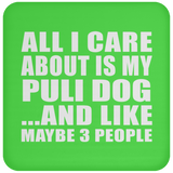 All I Care About Is My Puli Dog - Drink Coaster