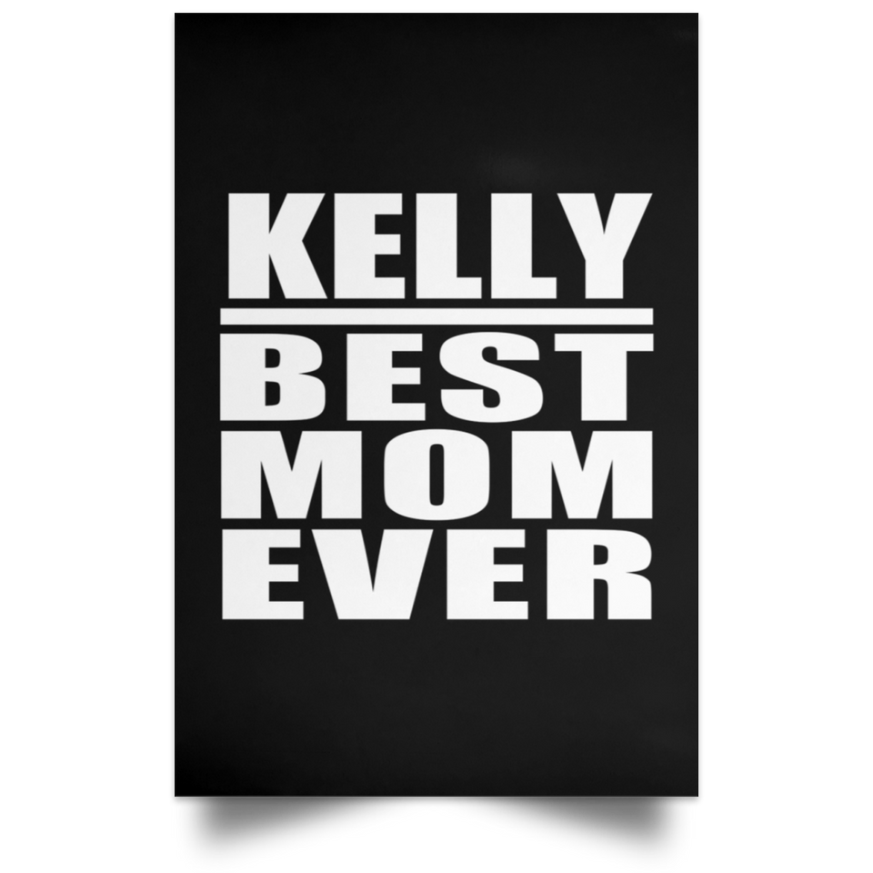 Kelly Best Mom Ever - Poster Portrait
