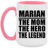 Marian The Mom The Hero The Legend - 15oz Accent Mug Pink