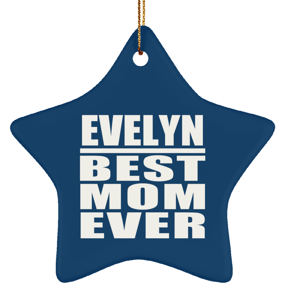 Evelyn Best Mom Ever - Star Ornament