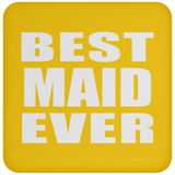 Best Maid Ever - Drink Coaster