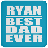 Ryan Best Dad Ever - Drink Coaster