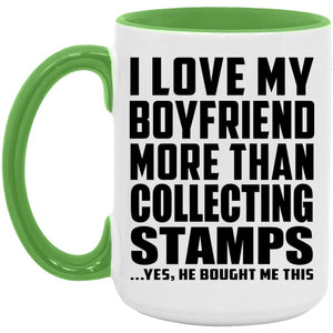 I Love My Boyfriend More Than Collecting Stamps - 15oz Accent Mug Green