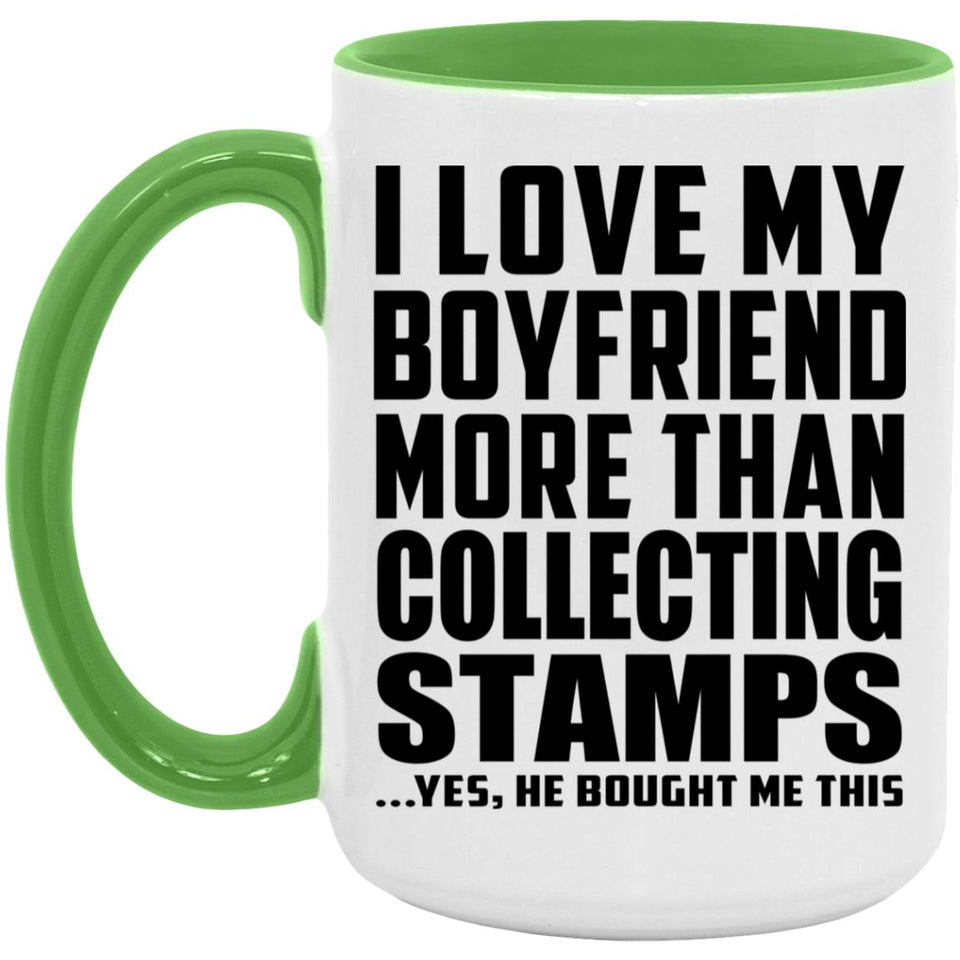 I Love My Boyfriend More Than Collecting Stamps - 15oz Accent Mug Green