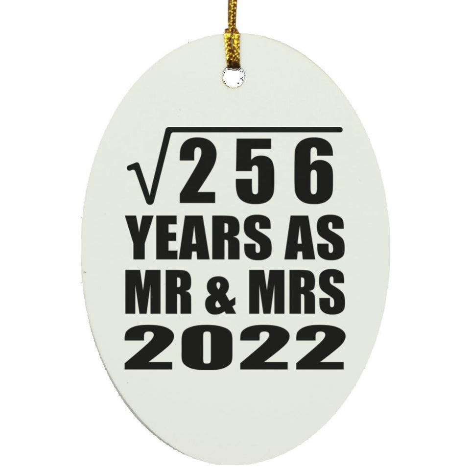 16th Anniversary Square Root of 256 Years As Mr & Mrs 2022 - Oval Ornament