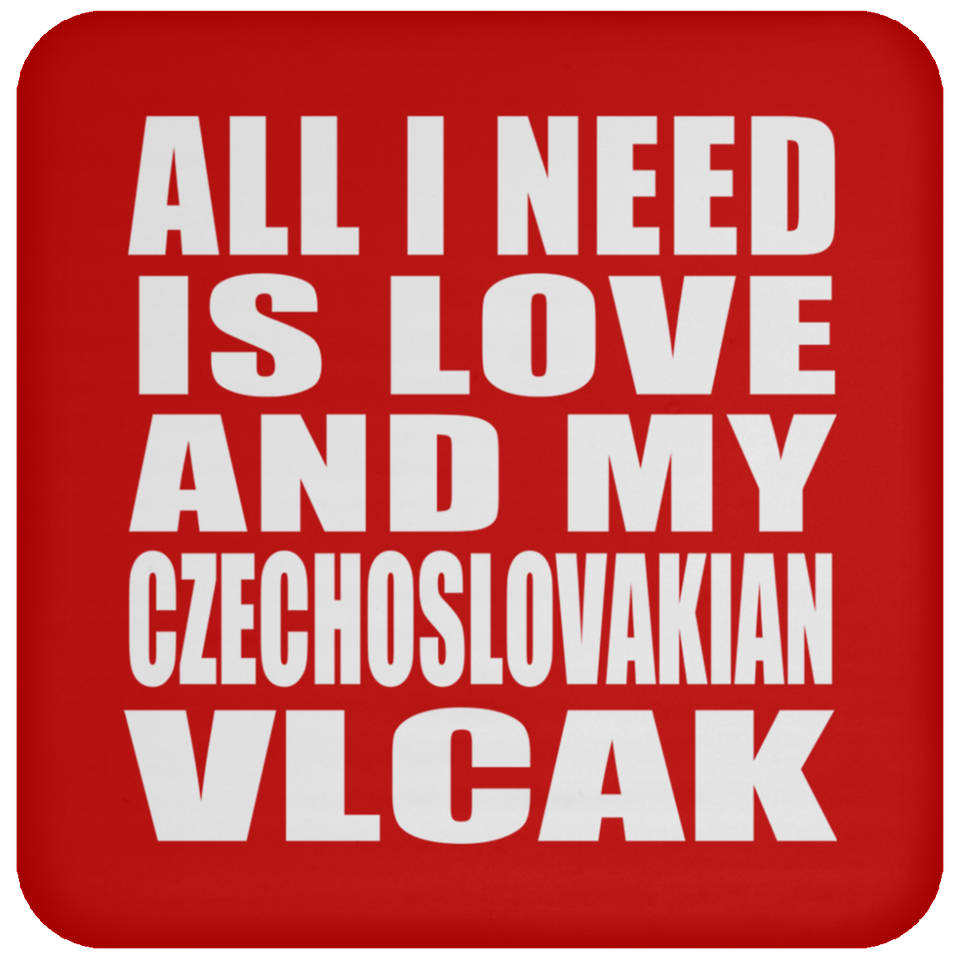 All I Need Is Love And My Czechoslovakian Vlcak - Drink Coaster