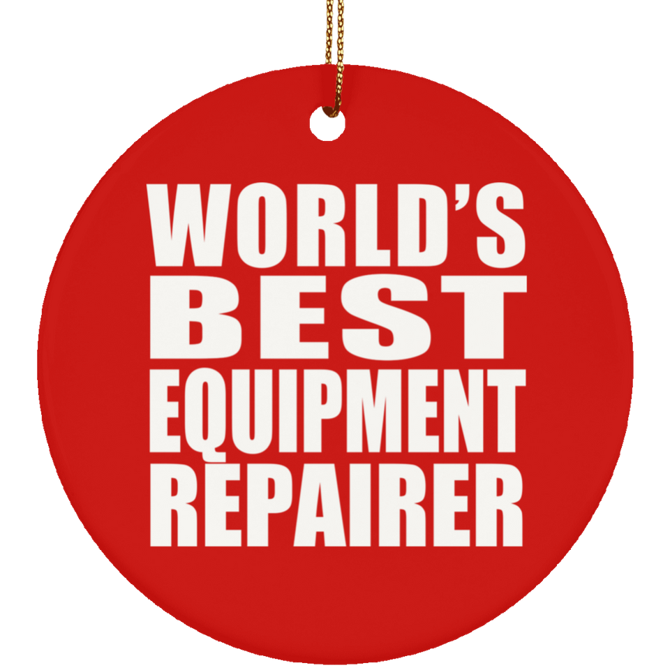 World's Best Equipment Repairer - Circle Ornament
