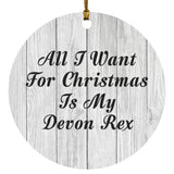 All I Want For Christmas Is My Devon Rex - Circle Ornament F