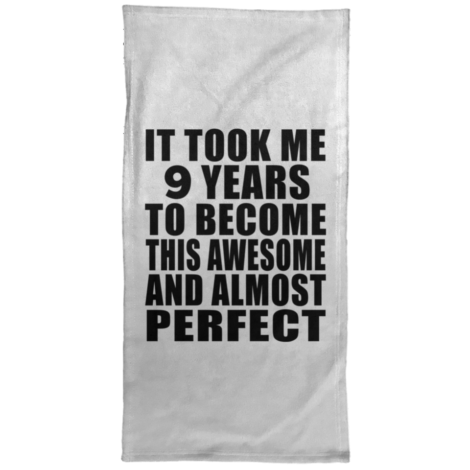 9th Birthday Took 9 Years To Become Awesome & Perfect - Hand Towel