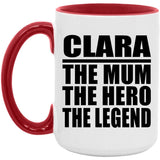 Clara The Mum The Hero The Legend - 15oz Accent Mug Red