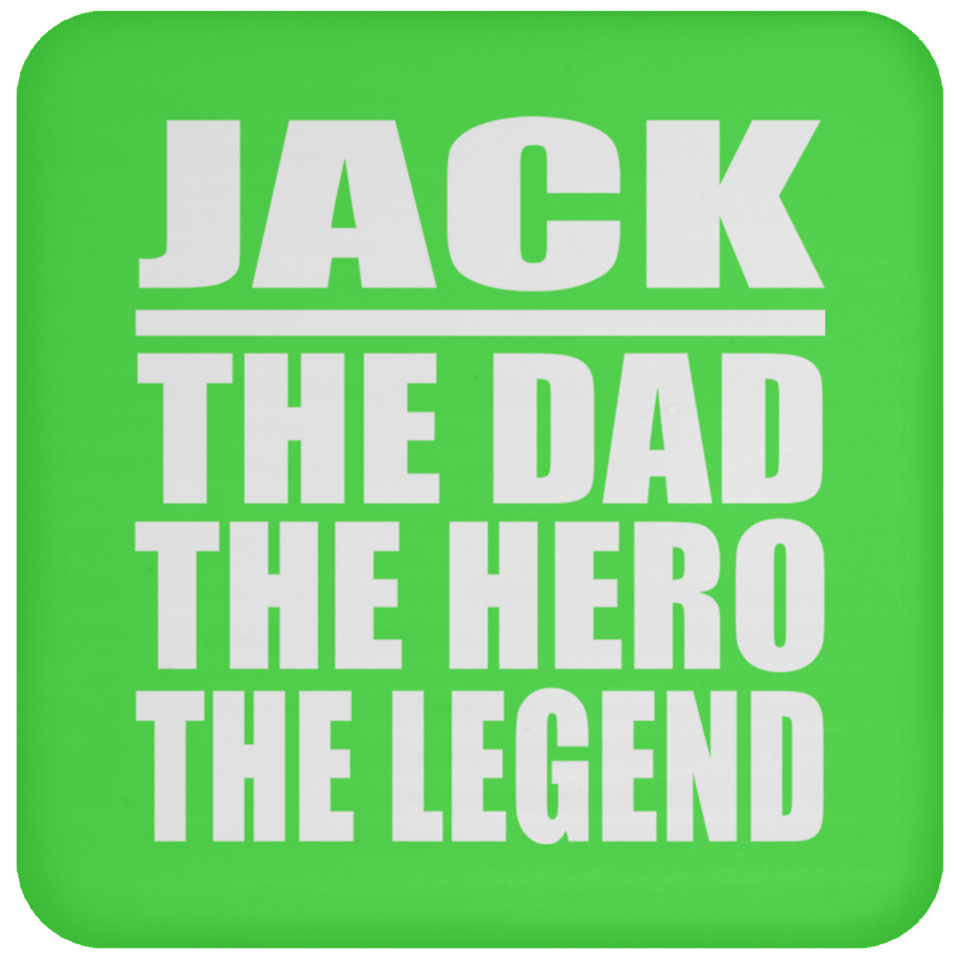 Jack The Dad The Hero The Legend - Drink Coaster