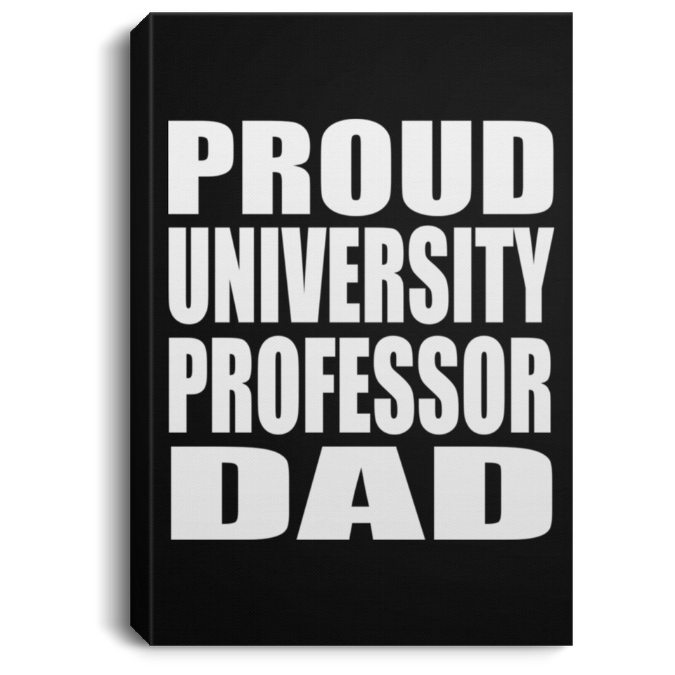 Proud University Professor Dad - Canvas Portrait